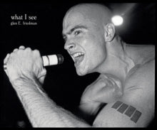 Friedman, Glen E. - What I See: The Black Flag Photographs [Book]