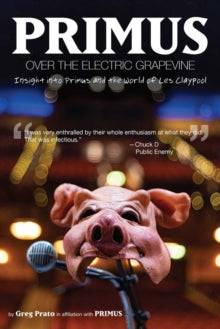 Prato, Greg - Primus: Over The Electric Grapevine [Book]