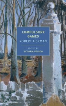 Aickman, Robert - Compulsory Games [Book]