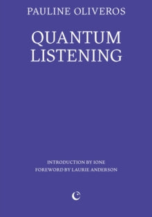 Oliveros, Pauline - Quantum Listening [Book]
