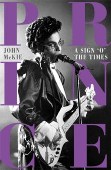 Mckie, John - Prince: A Sign O' The Times [Book]