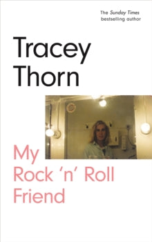 Thorn, Tracey - My Rock 'n' Roll Friend [Book]