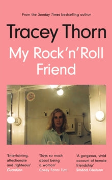 Tracey Thorn - My Rock 'n' Roll Friend [Book]