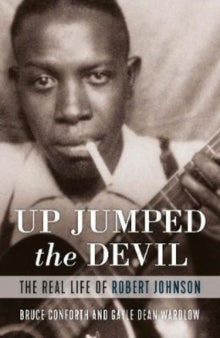 Conforth, Bruce And Gayle Dean Wardlow - Up Jumped The Devil: The Real Life Of [Book]
