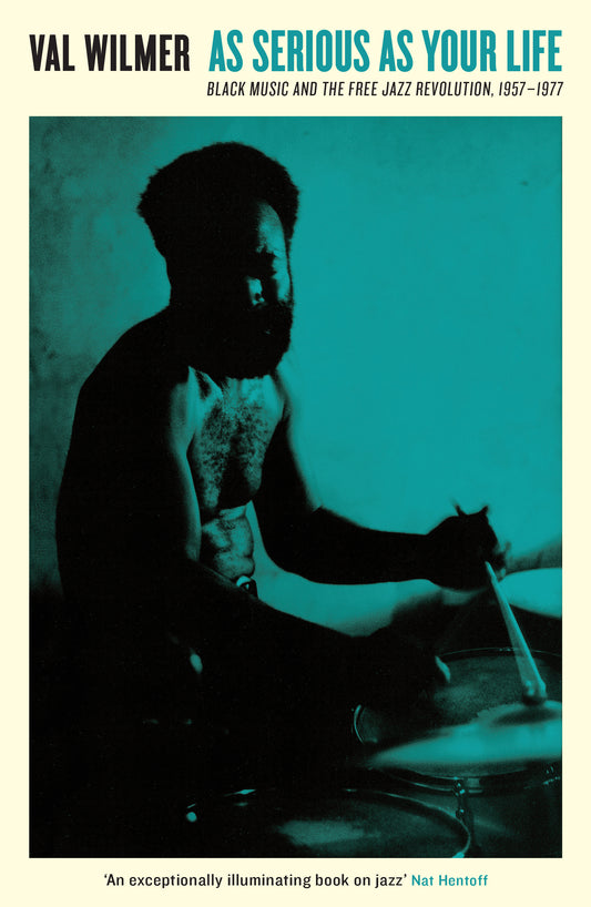 Wilmer, Val - As Serious As Your Life: Black Music And [Book]
