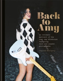 Moriarty, Charles - Back To Amy: An Intimate Portrait Of The [Book]