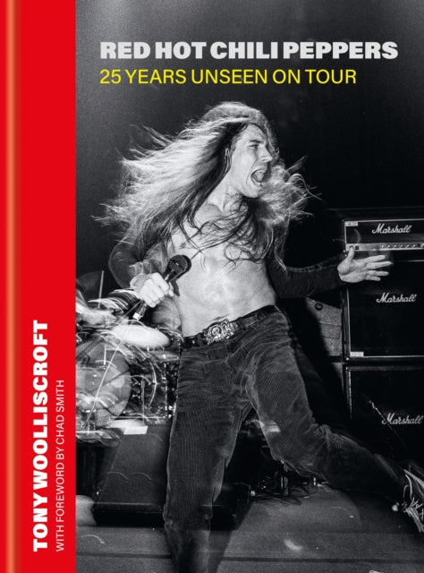 Woolliscroft, Tony - Red Hot Chili Peppers: 25 Years Unseen [Book] [Pre-Order]
