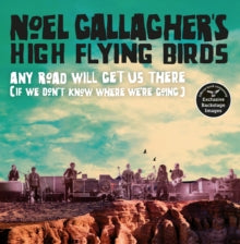 Gallagher, Noel / Sharon Latham - Any Road Will Get Us There (If We Don't [Book]