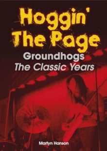 Hanson, Martyn - Hoggin' The Page: Groundhogs-The [Book]