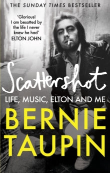Taupin, Bernie - Scattershot: Life, Music, Elton And Me [Book] [Pre-Order]