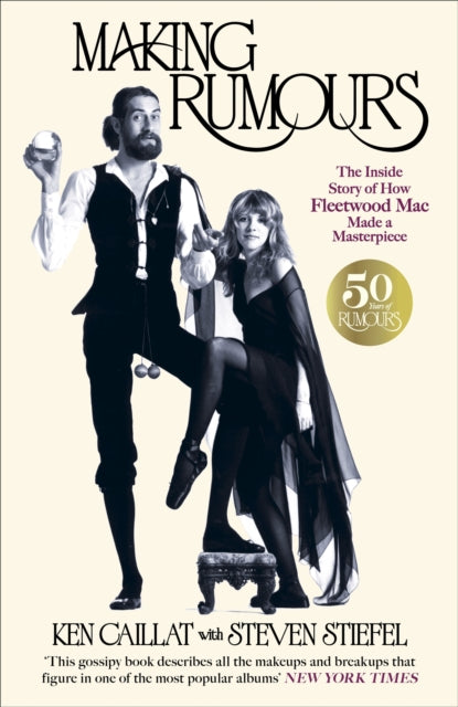 Caillat, Ken And Steve Stiefel - Making Rumours: The Inside Story Of How [Book]