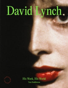 Huddleston, Tom - David Lynch: His Work, His World [Book]