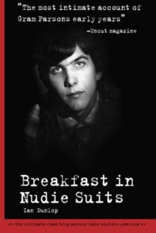 Dunlop, Ian - Breakfast In Nudie Suits [Book]