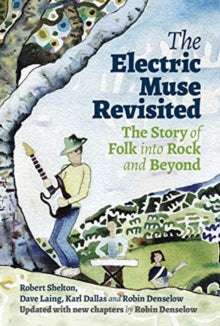 Shelton, Robert / Dave Laing, Karl Dalla - Electric Muse Revisited: The Story Of [Book]