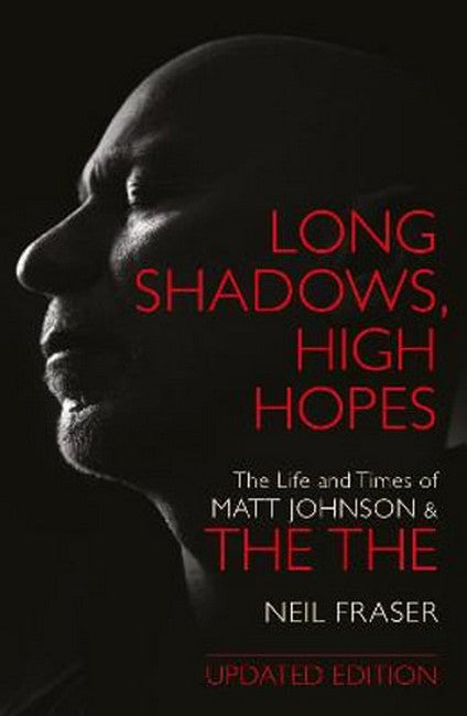 Fraser, Neil - Long Shadows, High Hopes: The Life And [Book]