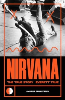 True, Everett - Nirvana: The True Story [Book]