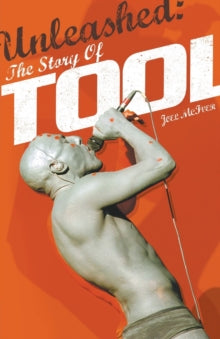 Mciver, Joel - Unleashed: The Story Of Tool [Book]