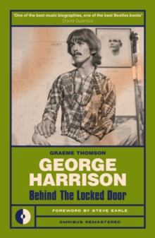 Thomson, Graeme - George Harrison: Behind The Locked Door [Book]