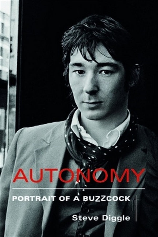 Diggle, Steve - Autonomy: Portrait Of A Buzzcock [Book] – Rocking Horse ...