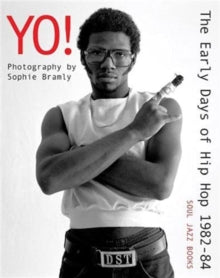 Bramly, Sophie - Yo!: The Early Days Of Hip Hop 1982-84 [Book]