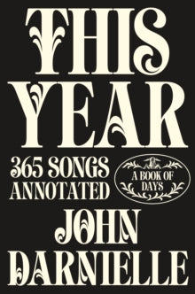 Darnielle, John - This Year: 365 Songs Annotated [Book] [Pre-Order]