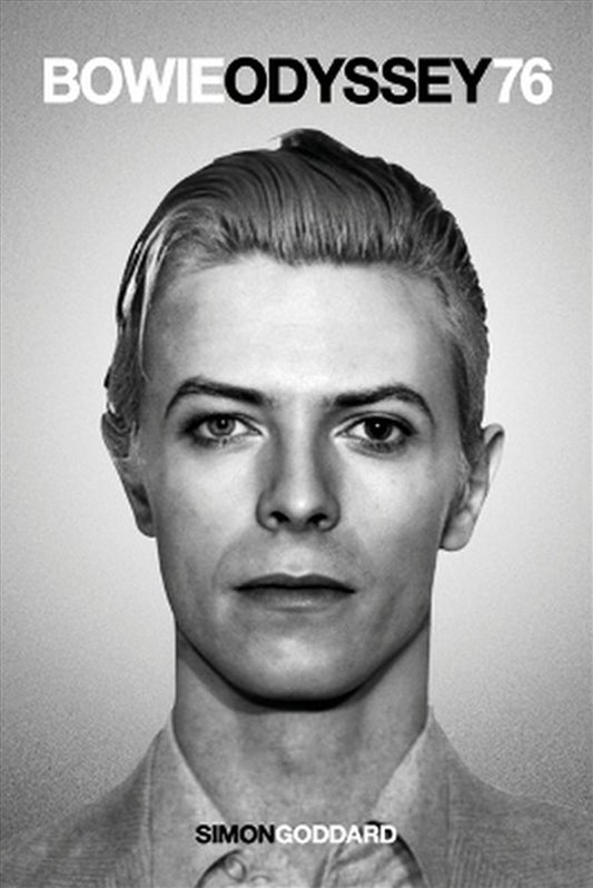 Goddard, Simon - Bowie Odyssey 76 [Book]