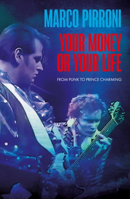 Pirroni, Marco - Your Money Or Your Life: From Punk To [Book]