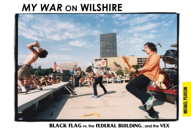 Pearson, Michael - My War On Wilshire: Black Flag Vs The [Book]