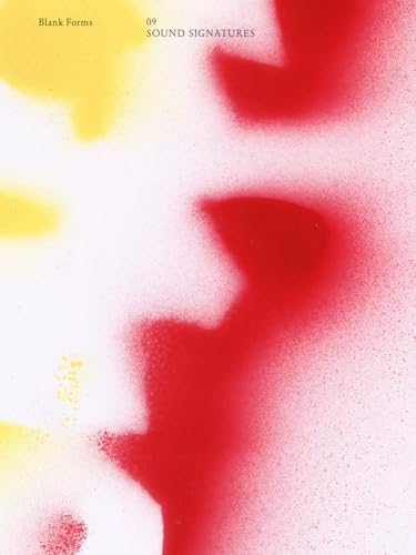 Kumpf, Lawrence Ed. - Blank Forms 09: Sound Signatures [Book]