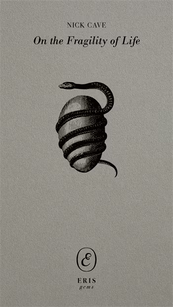 Cave, Nick - On The Fragility Of Life [Book]