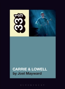 Mayward, Joel - Carrie and Lowell: 33 1/3 [Book]