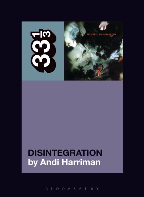 Harriman, Andi - Disintegration: 33 1/3 [Book]