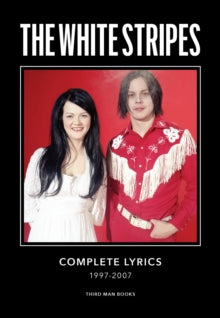 White, Jack - White Stripes Complete Lyrics 1997-2007 [Book]