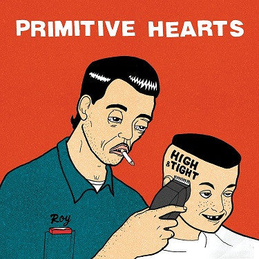 Primitive Hearts - High and Tight [Vinyl]