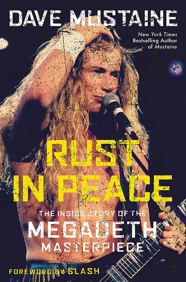 Mustaine, Dave With Joel Selvin - Rust In Peace: The Inside Story Of The [Book] [Second Hand]