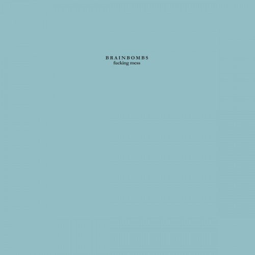 Brainbombs - Fucking Mess [Vinyl] [Second Hand]