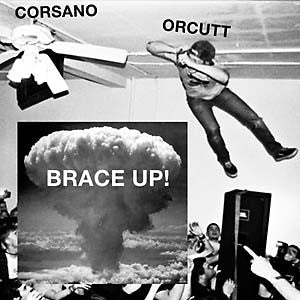 Corsano, Chris and Bill Orcutt - Brace Up! [Vinyl] [Second Hand]