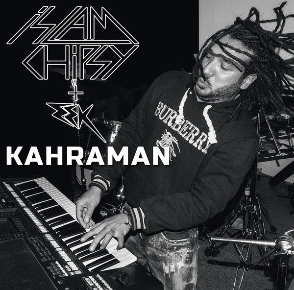Chipsy, Islam + Eek - Kahrahman [Vinyl]