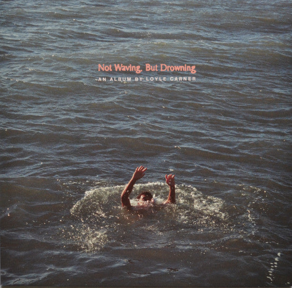 Carner, Loyle - Not Waving, But Drowning [Vinyl] [Second Hand]