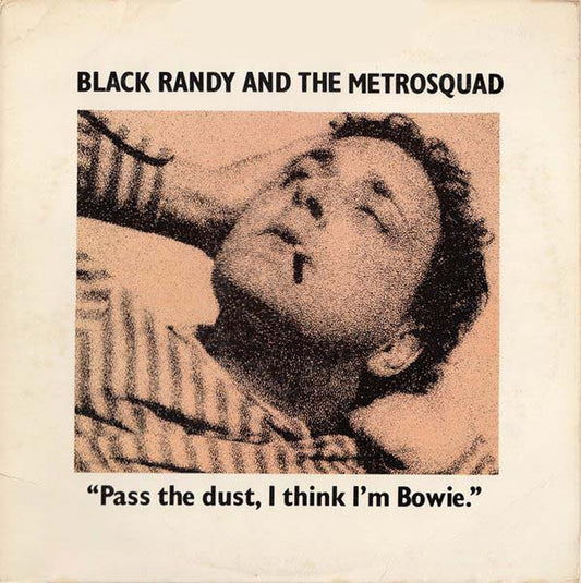 Black Randy And The Metrosquad - Pass The Dust, I Think I'm Bowie [Vinyl] [Second Hand]