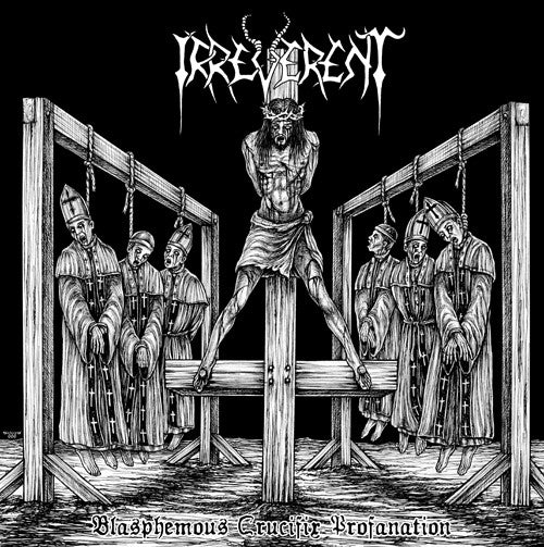 Irreverent - Blasphemous Crucifix Profanation [Vinyl] [Second Hand]