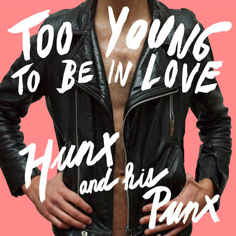 Hunx And His Punx - Too Young To Be In Love [Vinyl] [Second Hand]