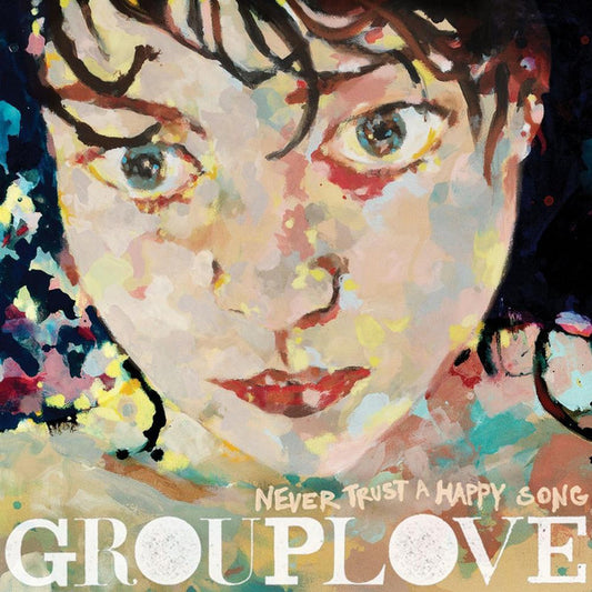 Grouplove - Never Trust A Happy Song [Vinyl] [Second Hand]
