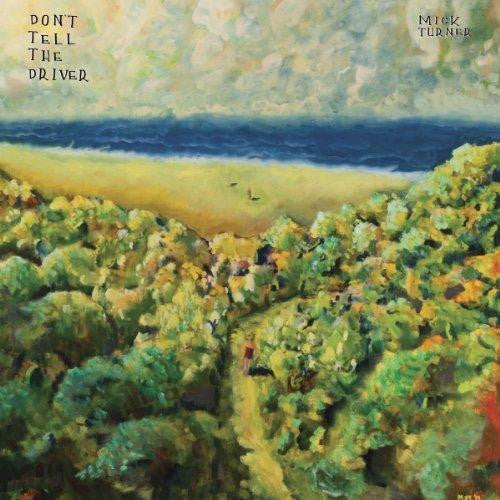 Turner, Mick - Don't Tell The Driver [Vinyl] [Second Hand]