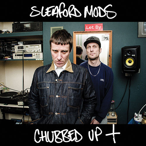 Sleaford Mods - Chubbed Up+ [Vinyl] [Second Hand]