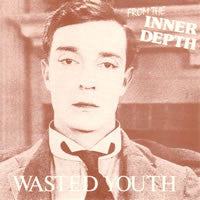 Wasted Youth - From The Inner Depth [Vinyl] [Second Hand]