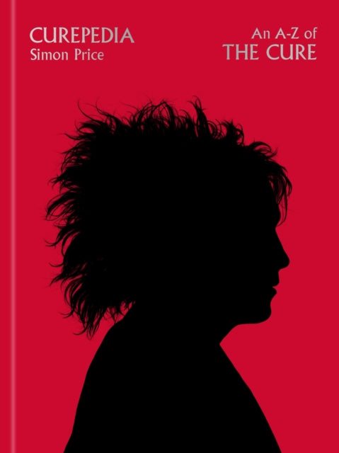 Price, Steven - Curepedia: An A-Z Of The Cure [Book]