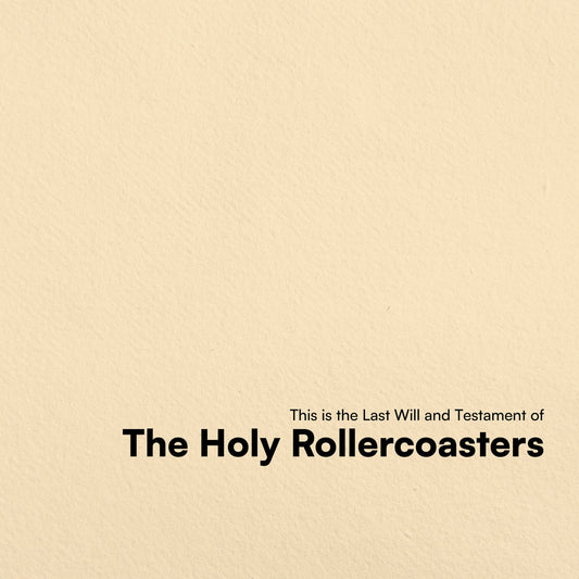 Holy Rollercoasters - This Is The Last Will And Testament Of [Vinyl]