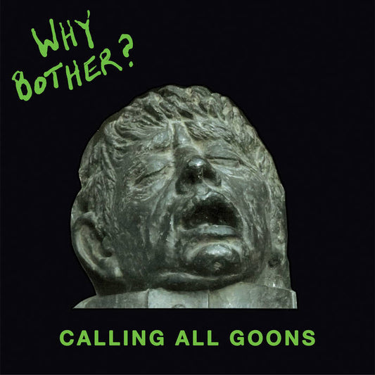 Why Bother? - Calling All Goons [Vinyl]