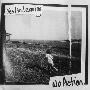 No Action / Yes I'm Leaving - No Action / Yes I'm Leaving [7 Inch Single]